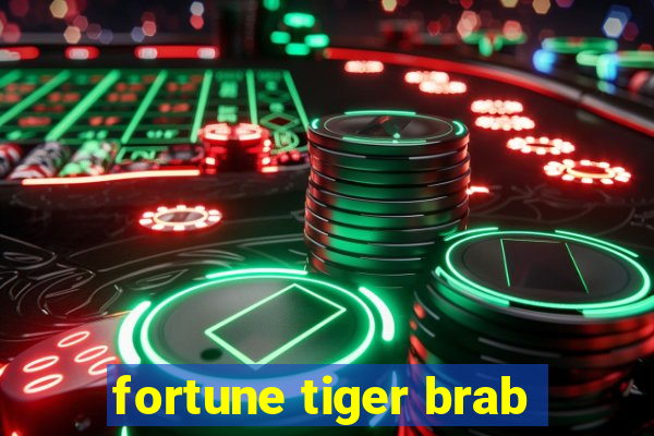 fortune tiger brab